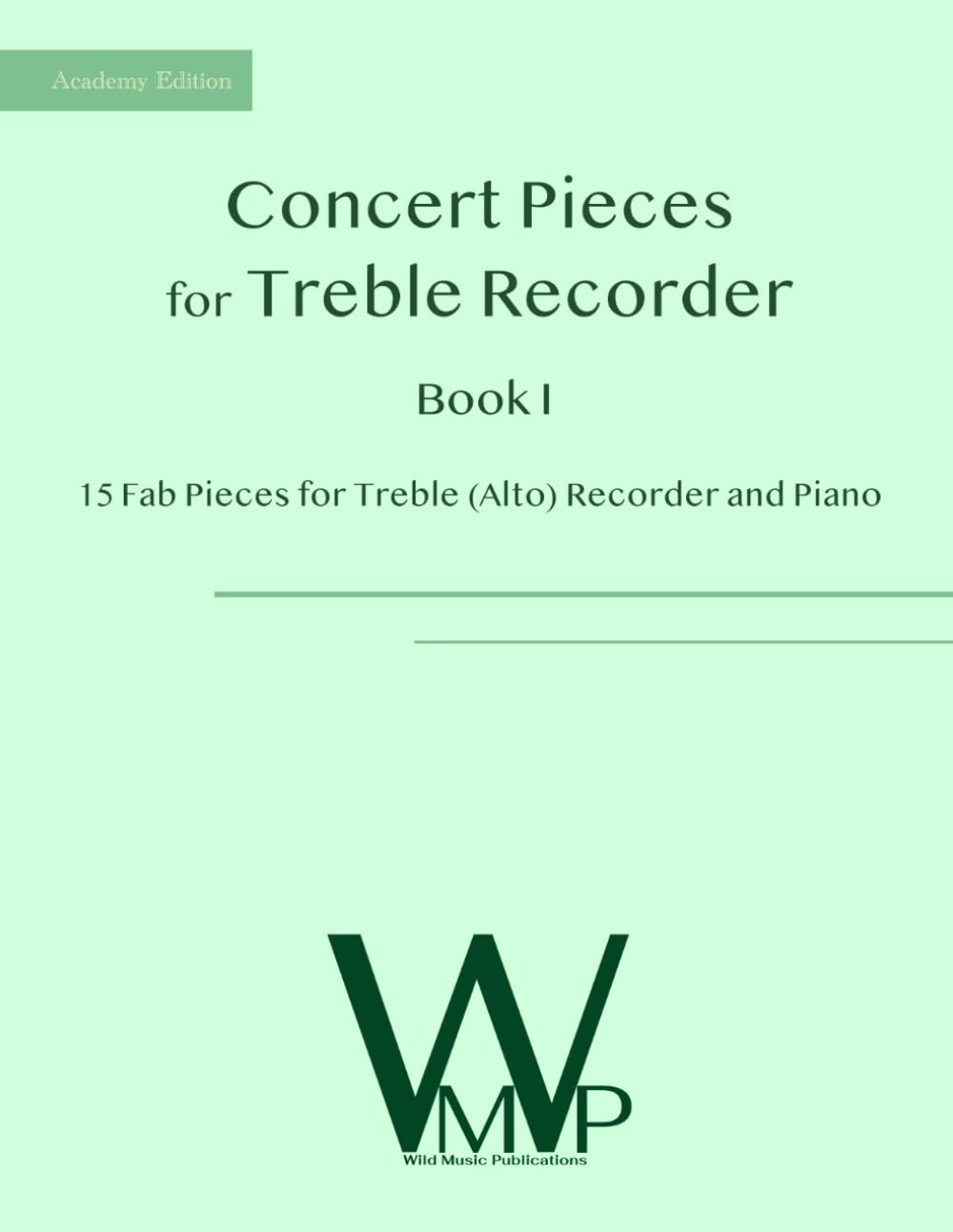 Concert Pieces Book I for Treble (Alto) Recorder and Piano: 15 Fab Pieces for Treble Recorder and Piano (Concert Pieces for Treble (Alto) Recorder)