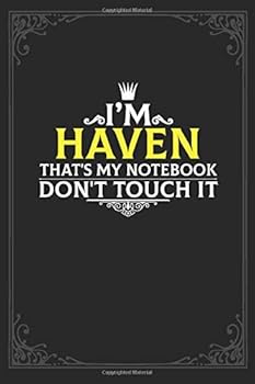 Paperback I'm Haven that's my notebook don't touch it: Lined notebook / Journal Gift, 121 pages Soft Cover, Matte finish / best gift for Haven Book
