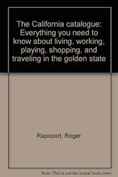 Unknown Binding The California catalogue: Everything you need to know about living, working, playing, shopping, and traveling in the golden state Book