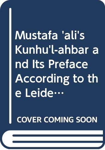 Mustafa 'Ali's Kunhu'l-Ahbar and Its Preface Ac... 9062580599 Book Cover