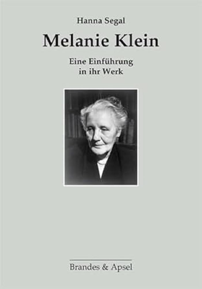 Melanie Klein: Eine Einführung in ihr Werk