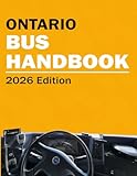 Ontario Bus Driver Handbook MTO - School Bus Driver + Commercial Bus Driver Handbook
