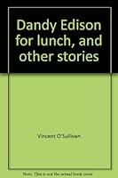Dandy Edison for lunch, and other stories 0868680362 Book Cover