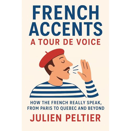 French Accents: A Tour de Voice Audiolibro Por Julien Peltier arte de portada