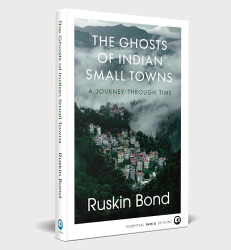 Image of THE GHOSTS OF INDIAN SMALL TOWNS: A Journey Through Time