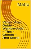 Victor Vran Guide - Walkthrough - Tips - Cheats - And More! (English Edition)