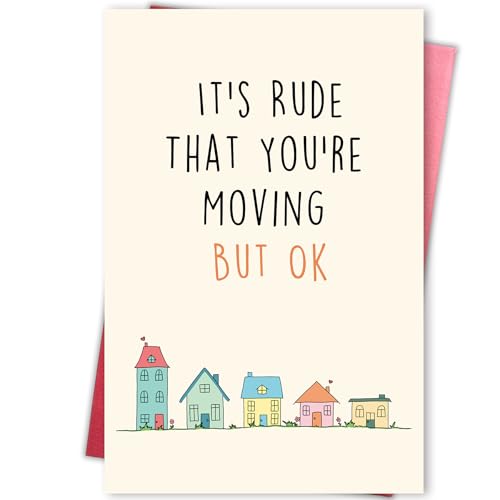 Funny Moving Away Card for Neighbor, Congrats New House Card for Friend Family Members, Humor Housewarming Card for Him Her, It's Rude That You're Moving but OK