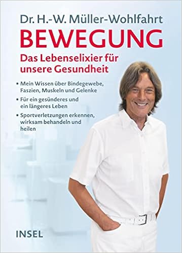 Bewegung: Das Lebenselixier für unsere Gesundheit, von Dr. Hans-Wilhelm Müller-Wohlfahrt