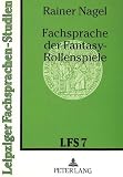 Fachsprache der Fantasy-Rollenspiele: Wortbildungselemente und -prozesse im Englischen (Leipziger Fachsprachen-Studien, Band 7)