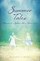 Summer Tales: Memories of a Southern Girl in Yankee Land 1453791698 Book Cover