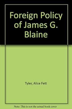 The Foreign Policy of James G. Blaine,