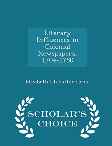 Literary Influences in Colonial Newspapers, 170... 1297104595 Book Cover
