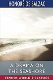 A Drama on the Seashore (Esprios Classics) - Honoré de Balzac 