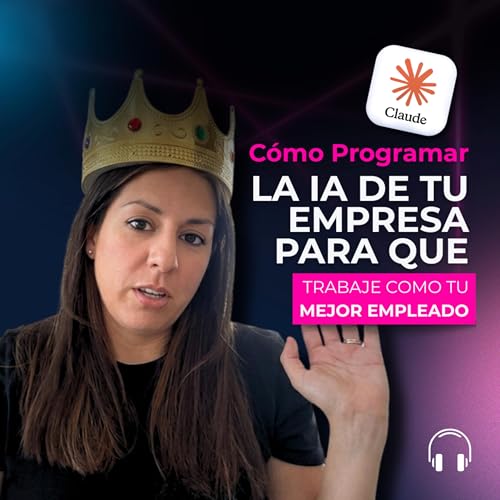 C&oacute;mo programar la IA de tu empresa para que trabaje como tu mejor empleado