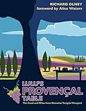 Lulu's Provençal Table: The Food and Wine from Domaine Tempier Vineyard