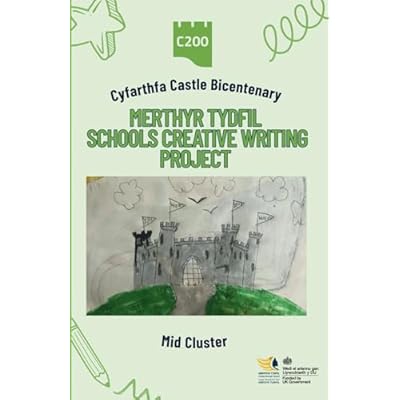 Cyfarthfa Castle Bicentenary - Merthyr Tydfil Schools Creative Writing Project