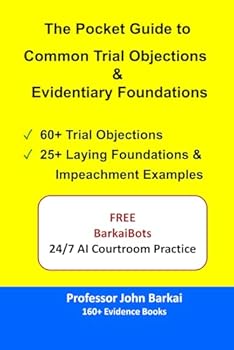 The Pocket Guide to Common Trial Objections & Evidentiary Foundations