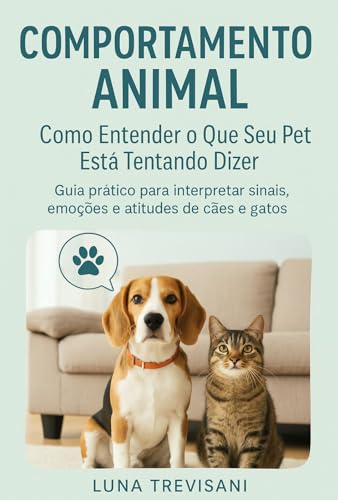 Comportamento Animal - Como Entender o Que Seu Pet Está Tentando ...