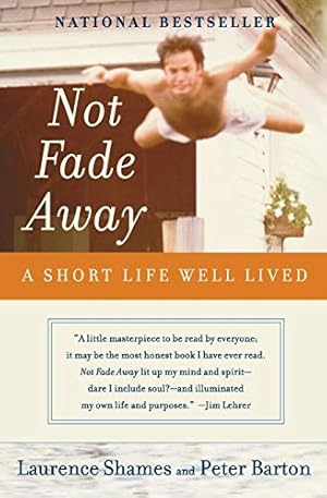 Not Fade Away: A Short Life Well Lived