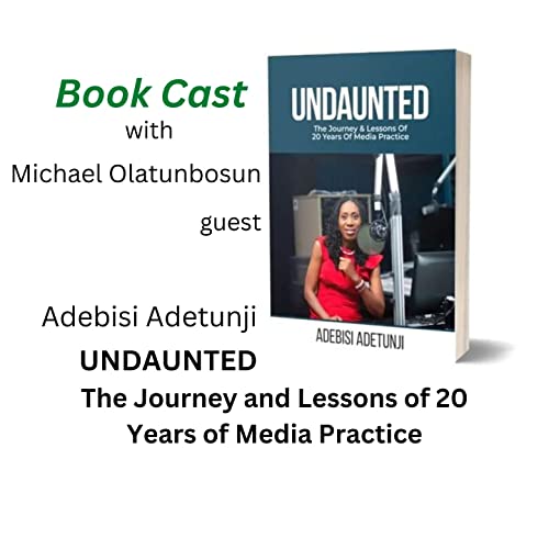 Undaunted by Adebisi Adetunji on Book Cast with Michael Olatunbosun