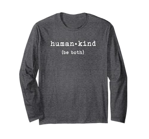 Humankind Be Both Kindness Peace Equality Long Sleeve T-Shirt