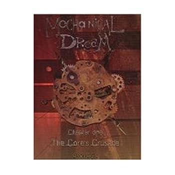 Hardcover Mechanical Dream: Chapter One: The Core's Crusade Book