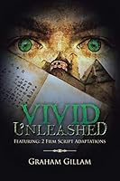 Vivid Unleashed: Featuring: 2 Film Script Adaptations 1452530483 Book Cover