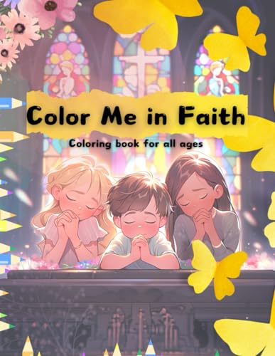 Color Me in Faith: Coloring book for all ages: Coloring book for all ages, Easy and fun