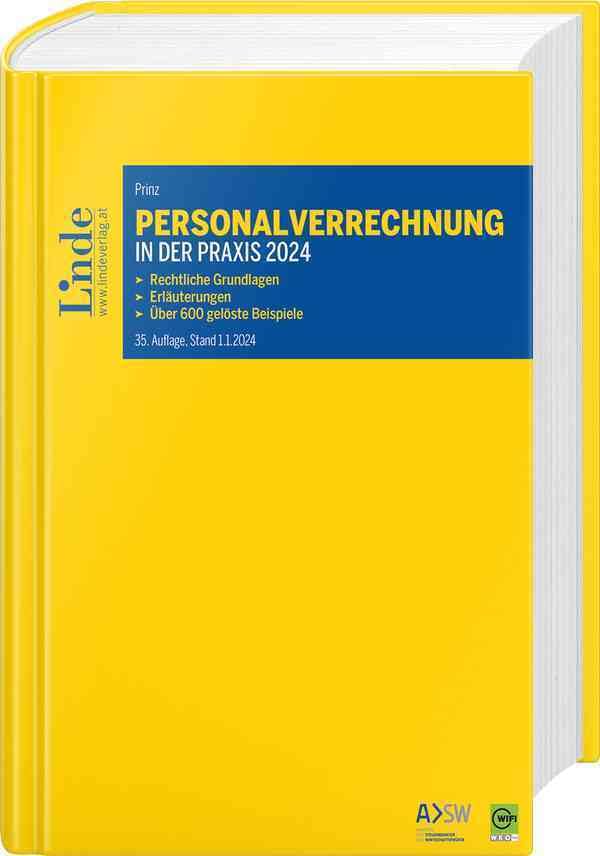 Personalverrechnung in der Praxis 2024: Rechtliche Grundlagen - Erläuterungen - Über 600 gelöste Beispiele