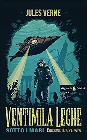 Ventimila leghe sotto i mari: Un libro da leggere assolutamente, uno dei romanzi più venduti: (Edizione illustrata)