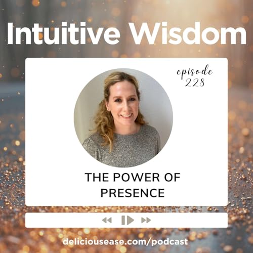 The Power of Presence [Ep. 228]