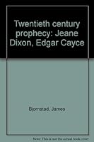 Twentieth Century Prophecy: Jeane Dixon, Edgar Cayce B0007ETVIG Book Cover