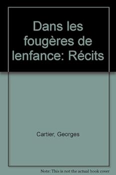 Unknown Binding Dans les fouge`res de l'enfance: Re´cits (French Edition) [French] Book