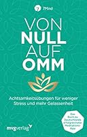 Von Null auf Omm: Achtsamkeitsübungen für weniger Stress und mehr Gelassenheit: Das Buch zu Deutschlands erfolgreichster Meditations-App 3747400019 Book Cover