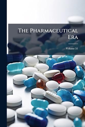 The Pharmaceutical Era; Volume 51
