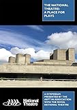  The National Theatre: A Place for Plays (English Edition)