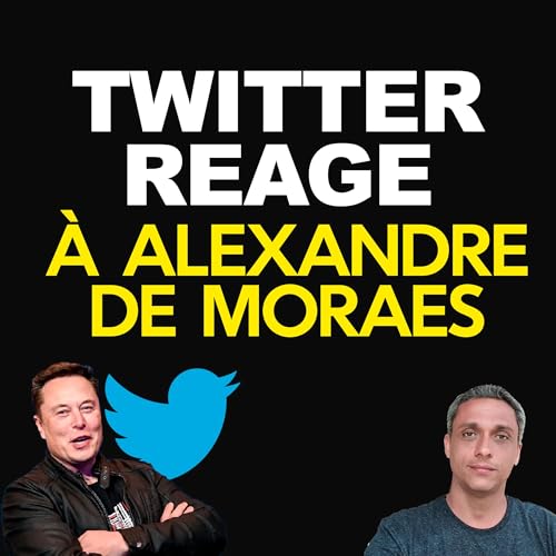 Urgente! Twitter acaba de entrar contra Alexandre de Moraes por censura pr&eacute;via