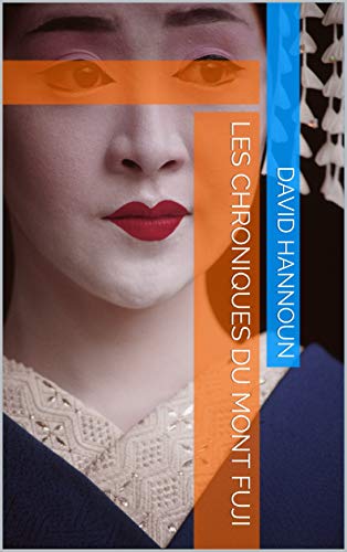 Télécharger Les chroniques du Mont Fuji Gratuit