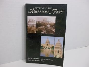 Paperback Retrieving the American Past: Race and Ethnicity in the United States, AMH 2097 Book