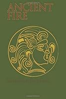 Ancient Fire: An Introduction to Gaulish Celtic Polytheism 0988900920 Book Cover