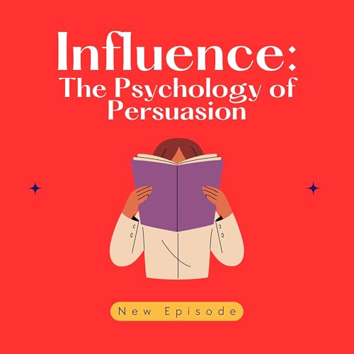 Influence: The Psychology of Persuasion by Robert Cialdini