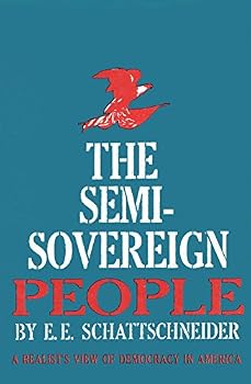 Paperback The Semisovereign People: A Realist's View of Democracy in America Book