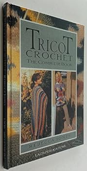 Hardcover Tricot Crochet The Complete Book