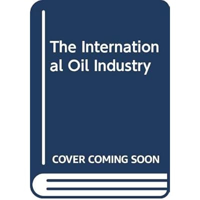 The International Oil Industry