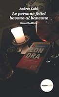 Le persone felici bevono al bancone (Italian Edition) 1790660610 Book Cover