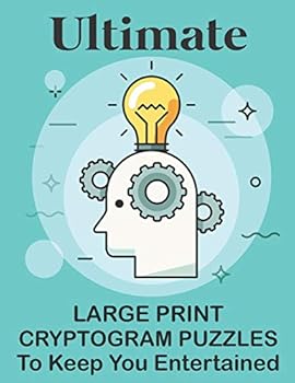 Paperback Ultimate Large Print Cryptogram Puzzles To Keep You Entertained: Ultimate Cryptograms Puzzles To Keep You Entertained and Sharpen Your Mind. Best Cryp Book