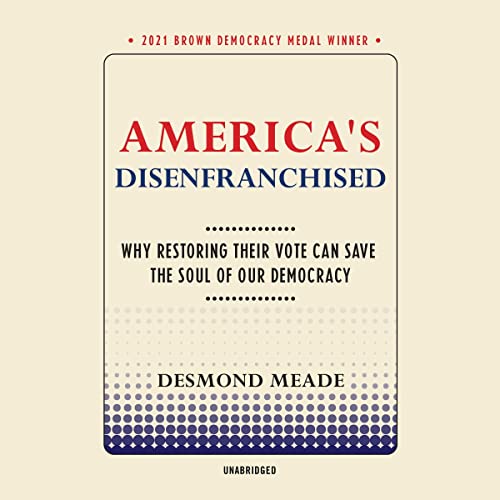 America&amp;rsquo;s Disenfranchised by Desmond Meade episode artwork