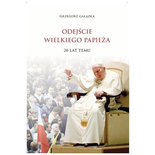 ODEJŚCIE WIELKIEGO PAPIEŻA 20 LAT TEMU