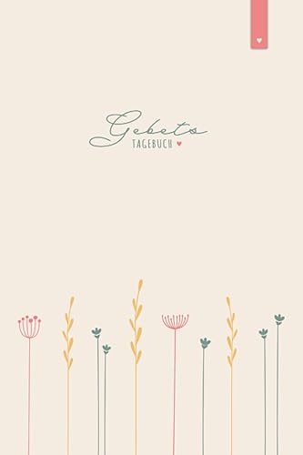 Gebetstagebuch: Liebevoll gestaltetes Notizbuch im DIN A5 Format für Andachten, Verse und Gebete | 120 Seiten | Bibel Tagebuch für Frauen und Männer | Bibel Journaling