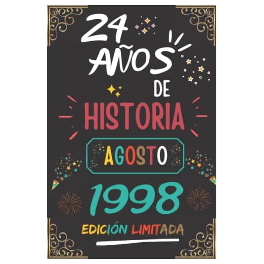 CUADERNO, 24 AÑOS DE HISTORIA AGOSTO 1998 EDICIÓN LIMITADA: Regalo de 24 cumpleaños para mujeres y hombres, ideas de 24 cumpleaños... un cumpleaños... ... regalo de 24 cumpleaños para él/ella.
